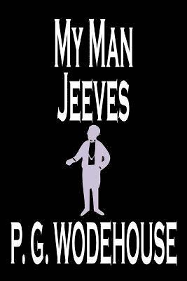 My Man Jeeves by P. G. Wodehouse, Fiction, Literary, Humorous 1