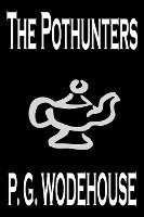 bokomslag The Pothunters by P. G. Wodehouse, Fiction, Literary