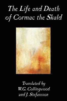 bokomslag The Life and Death of Cormac the Skald