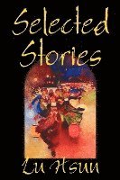 bokomslag Selected Stories of Lu Hsun, Fiction, Short Stories