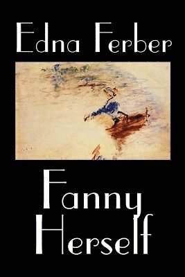 bokomslag Fanny Herself by Edna Ferber, Fiction