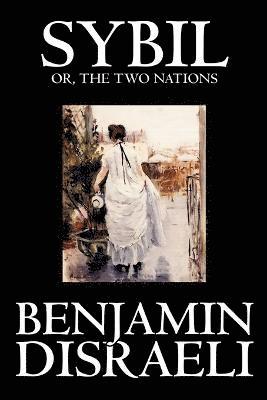 Benjamin Disraeli - Sybil, or the Two Nations, Häftad