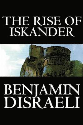 Benjamin Disraeli - Rise of Iskander, Häftad