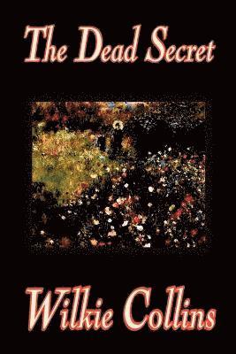 Wilkie Collins - Dead Secret, Häftad