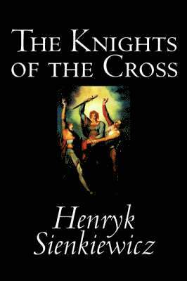 Henryk Sienkiewicz - Knights of the Cross, Inbunden