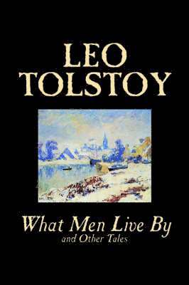 What Men Live By and Other Tales 1