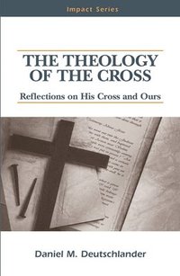 bokomslag The Theology of The Cross