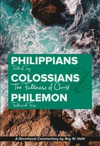 bokomslag Philippians-Colossians-Philemon: The Fullness of Christ