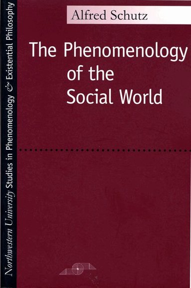 Alfred Schutz - Phenomenology of the Social World, Häftad
