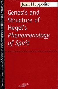 bokomslag The Genesis and Structure of Hegel's Phenomenology of Spirit