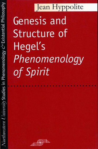 Jean Hyppolite - Genesis and Structure of Hegel's Phenomenology of Spirit, Häftad