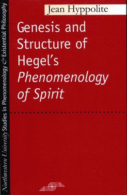 Jean Hyppolite - Genesis and Structure of Hegel's Phenomenology of Spirit, Häftad