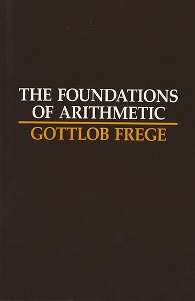 Gottlob Frege - Foundations of Arithmetic, Häftad