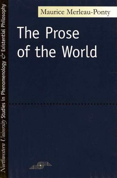 Maurice Merleau-Ponty, Claude Lefort - Prose of the World, Häftad