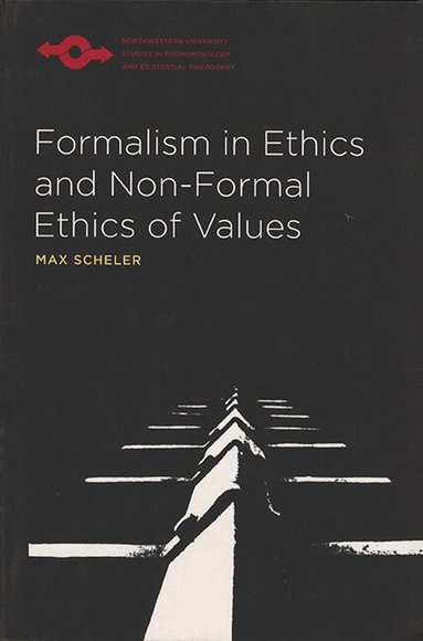 Max Scheler - Formalism in Ethics and Non-Formal Ethics of Values, Häftad