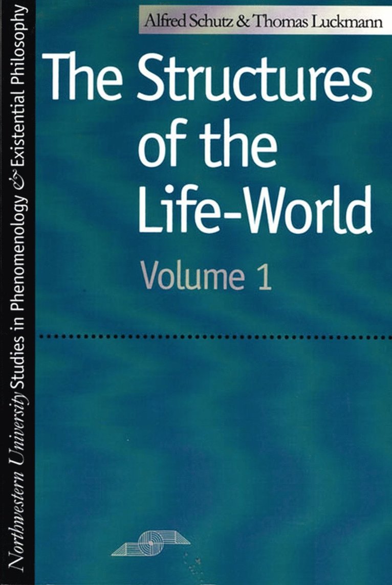 Alfred Schutz, Thomas Luckmann - Structures of the Life World, Häftad