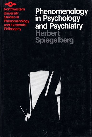 Herbert Spiegelberg - Phenomenology in Psychology and Psychiatry, Häftad