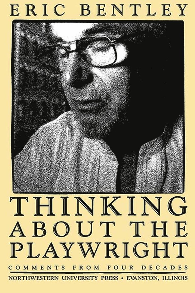 Eric Bentley - Thinking about the Playwright, Häftad