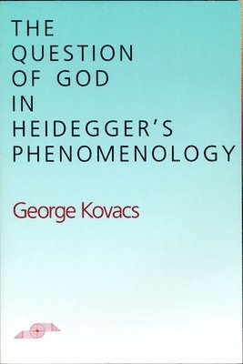The Question of God in Heidegger's Phenomenology 1