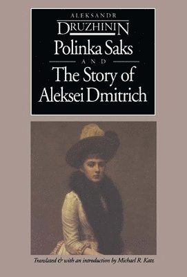bokomslag Polinka Saks ; and, the Story of Aleksei Dmitrich