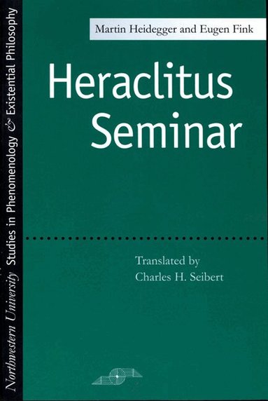 Martin Heidegger - Heraclitus Seminar, Inbunden