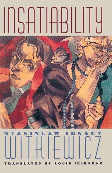 Stanislaw  Ignacy Witkiewicz - Insatiability, Häftad