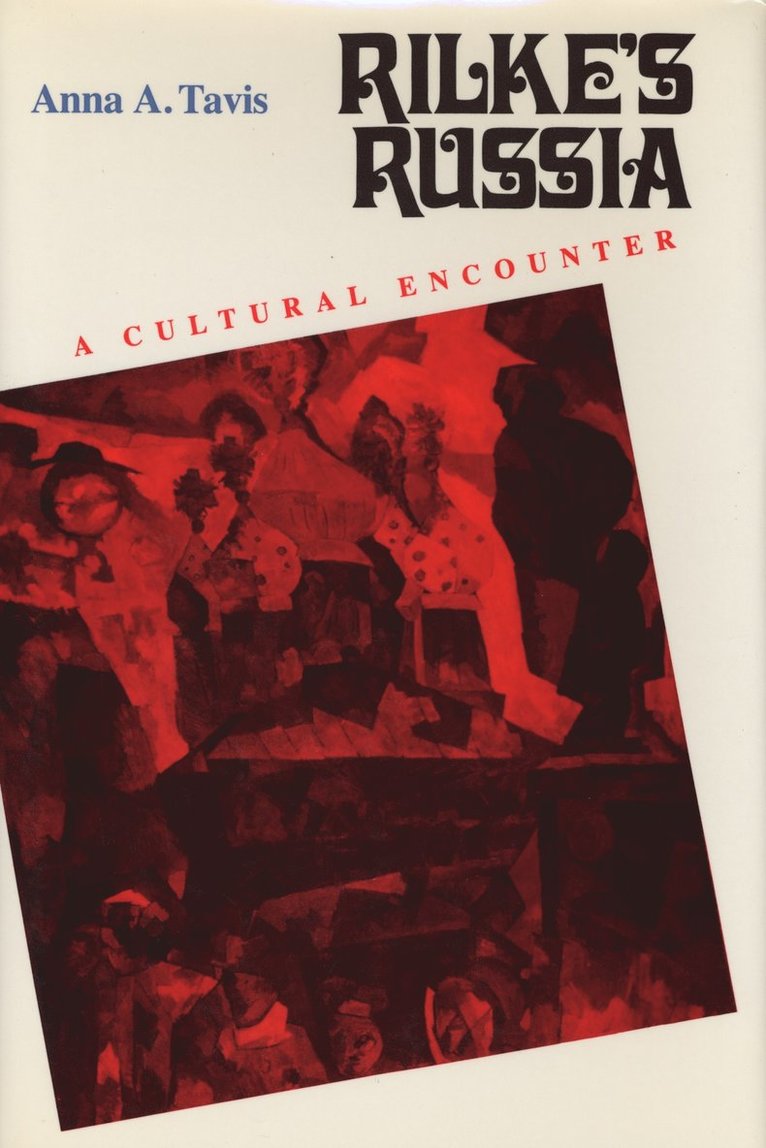Anna A. Tavis - Rilke's Russia, Inbunden