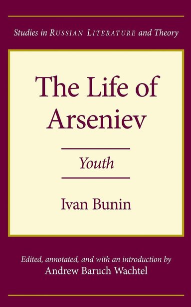 Ivan Alekseevich Bunin, Gleb Struve, Andrew Wachtel, Andrew Wachtel - Life of Arseniev, Häftad