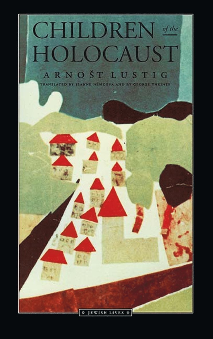 Arnoest Theiner, Jeanne Lustig, George Neemcovaa, Arnost Lustig - Children of the Holocaust, Häftad