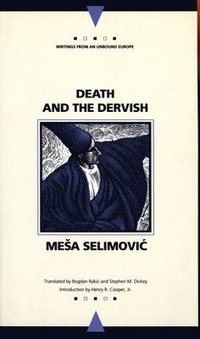 bokomslag Death and the Dervish (Writings from an Unbound Europe)