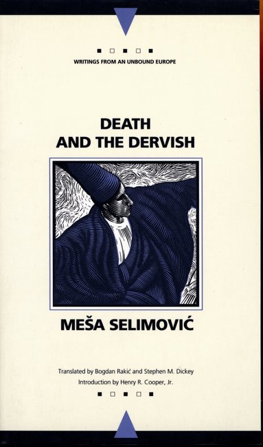Mesa Selimovic - Death and the Dervish (Writings from an Unbound Europe), Häftad