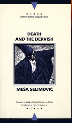 Death and the Dervish (Writings from an Unbound Europe) 1