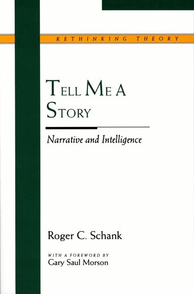 Roger C. Shank - Tell Me a Story, Häftad