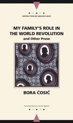 My Family's Role in the World Revolution and Other Prose 1