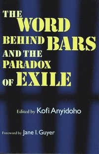 bokomslag The Word Behind Bars and the Paradox of Exile