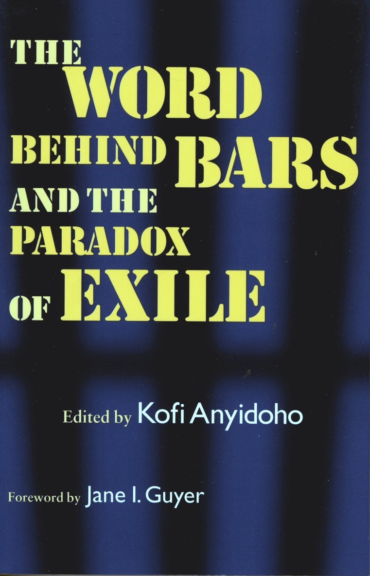 Kofi Anyidoho, Kofi Anyidoho - Word Behind Bars and the Paradox of Exile, Häftad