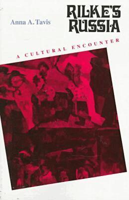 Anna A. Tavis - Rilke's Russia, Häftad