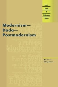 bokomslag Modernism, Dada, Postmodernism