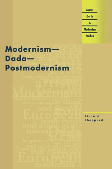 Richard Sheppard - Modernism, Dada, Postmodernism, Häftad