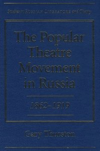 bokomslag The Popular Theatre Movement in Russia, 1862-1919