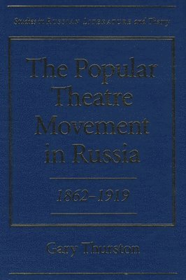 bokomslag The Popular Theatre Movement in Russia, 1862-1919