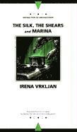 Irena Vrkljan - Silk, the Shears, and Marina, Häftad