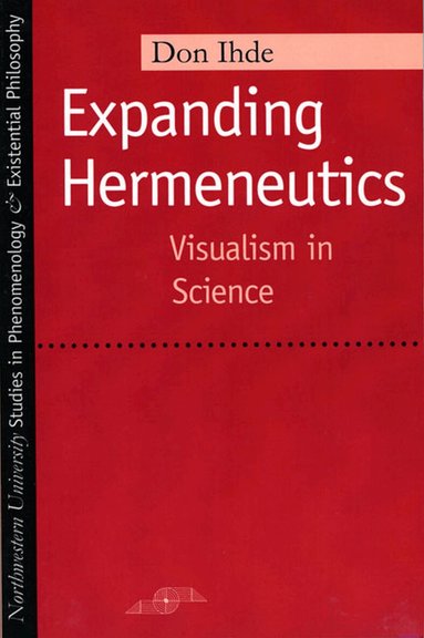 Don Ihde - Expanding Hermeneutics, Häftad