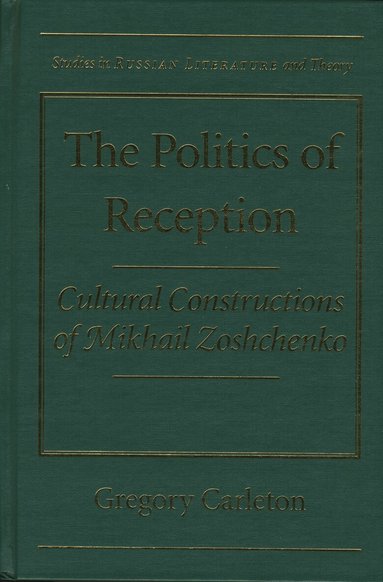 Gregory Carleton - Politics of Reception, Inbunden
