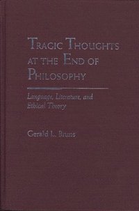 bokomslag Tragic Thoughts at the End of Philosophy