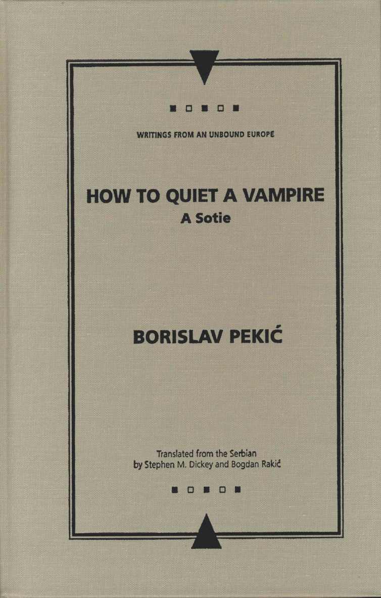 Borislav Pekic - How to Quiet a Vampire, Inbunden