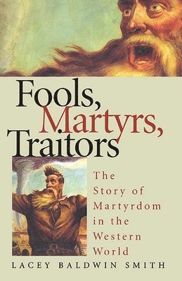 bokomslag Fools, Martyrs, Traitors