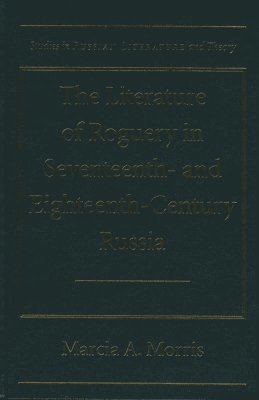 The Literature of Roguery in Seventeenth-and Eighteenth-century Russia 1