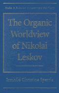 bokomslag The Organic Worldview of Nikolai Leskov