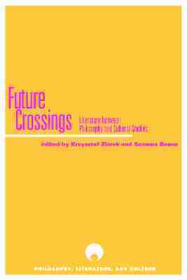 Krzysztof Ziarek, Seamus Deane - Future Crossings, Häftad